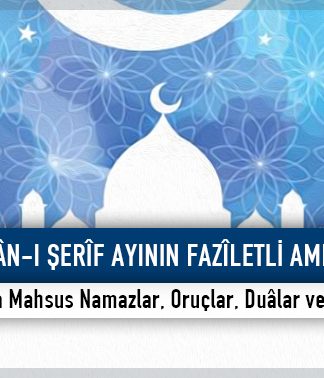 Şabân-ı Şerîf Ayının Fazîletli Amelleri